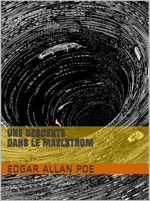 cover image of Une Descente dans le Maelstrom
